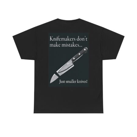 Knifemakers don't make mistakes - Unisex Cotton Tee - Image 2